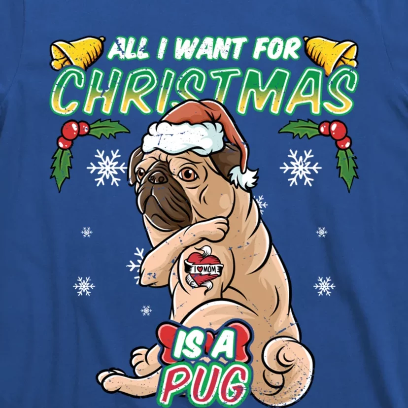 All I Want For Christmas Is A Pug Santa Claus Santa Claus Gift T-Shirt