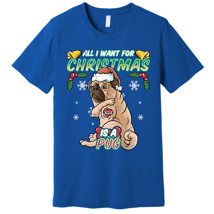 All I Want For Christmas Is A Pug Santa Claus Santa Claus Gift Premium T-Shirt