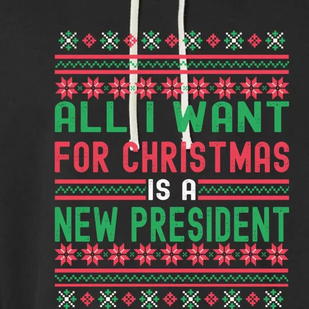 All I Want For Christmas Is A New President Xmas Sweater Cool Gift Garment-Dyed Fleece Hoodie