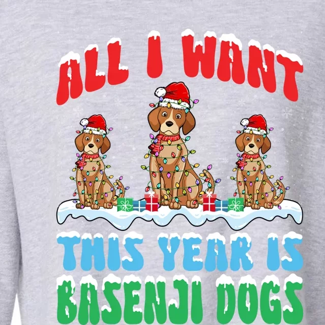 All I Want This Year Is Basenji Dog Wearing Christmas Hat Gift Cropped Pullover Crew