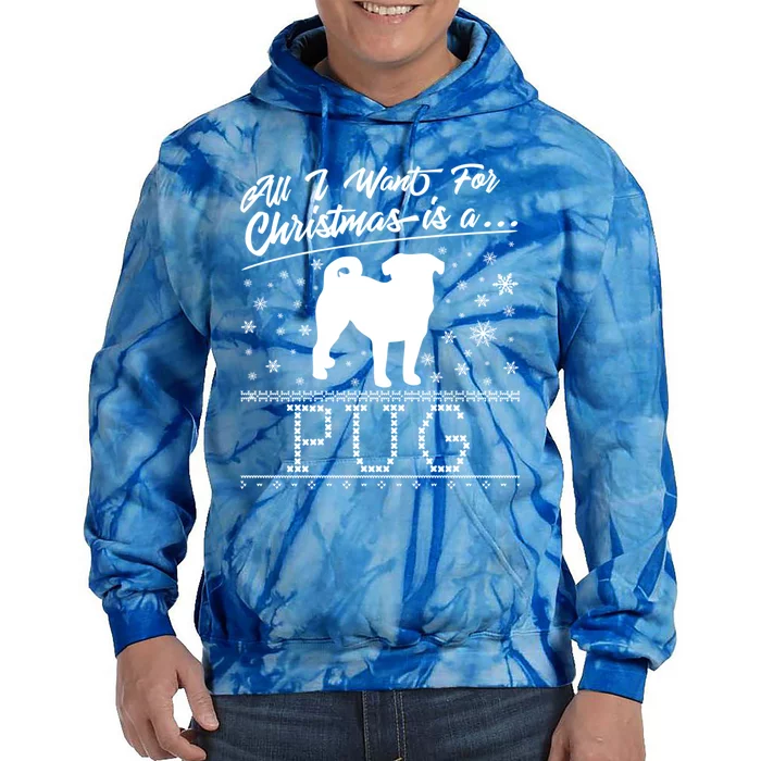 All I Want For Christmas Is A Pug Funny Gift Tie Dye Hoodie