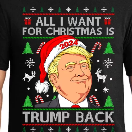 All I Want For Christmas Is Trump Back 2024 Ugly Sweater Pajama Set