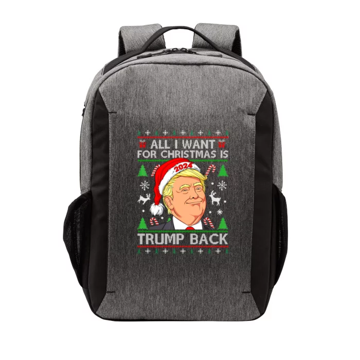 All I Want For Christmas Is Trump Back 2024 Ugly Sweater Vector Backpack