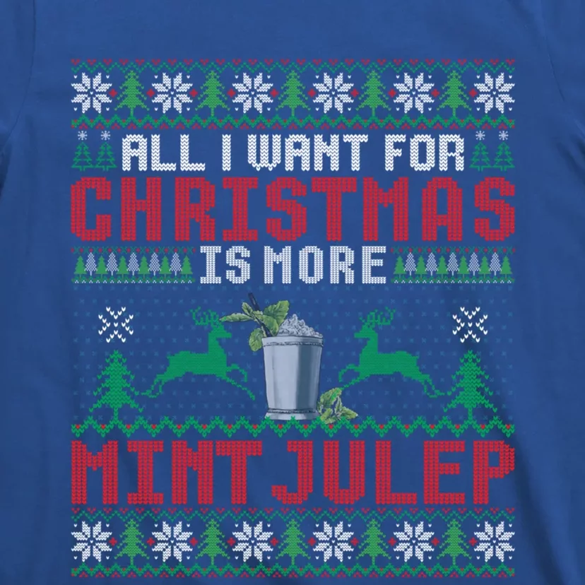 All I Want For Christmas Is More Mint Julep Christmas Party Gift T-Shirt