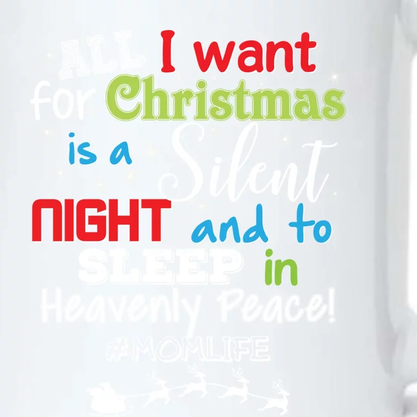 All I Want For Christmas Is A Silent Night And To Sleep Gift Black Color Changing Mug