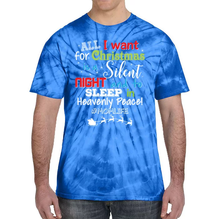 All I Want For Christmas Is A Silent Night And To Sleep Gift Tie-Dye T-Shirt