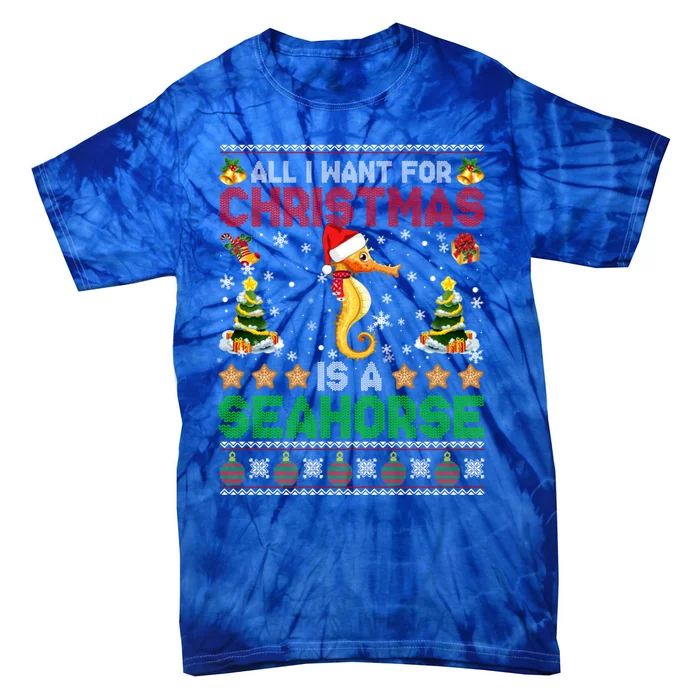 All I Want For Christmas Is A Seahorse Ugly Sweater Farmer Gift Tie-Dye T-Shirt