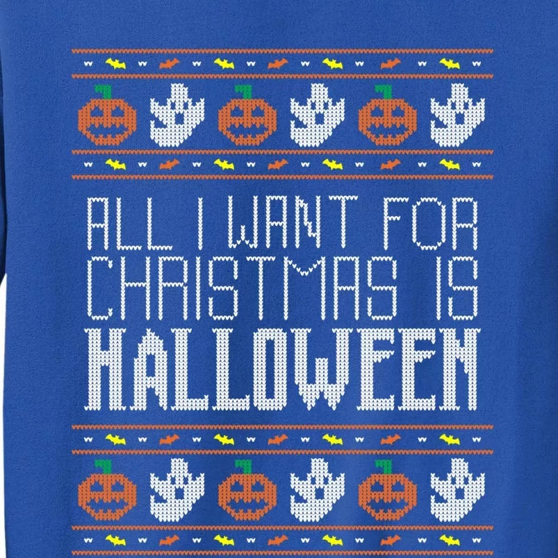 All I Want For Christmas Is Halloween Ugly Sweater Holiday Gift Sweatshirt