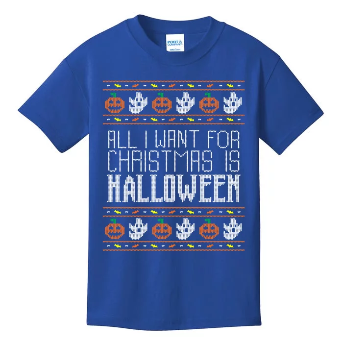 All I Want For Christmas Is Halloween Ugly Sweater Holiday Gift Kids T-Shirt