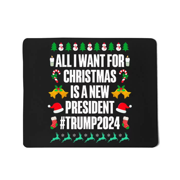 All I Want For Christmas Is A New President Trump 2024 Xmas Mousepad