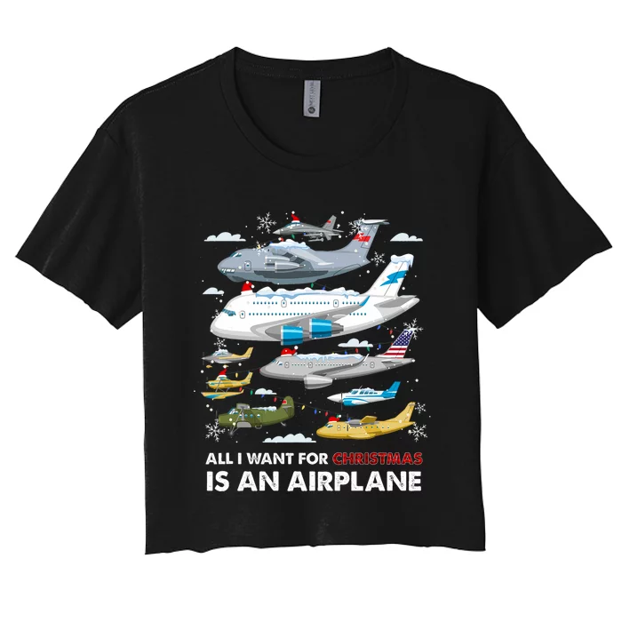 All I Want For Christmas Is An Airplane Merry Christmas Women's Crop Top Tee