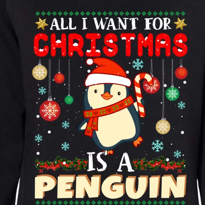 All I Want For Christmas Is A Penguin Ugly Sweater Xmas Funny Gift Womens California Wash Sweatshirt