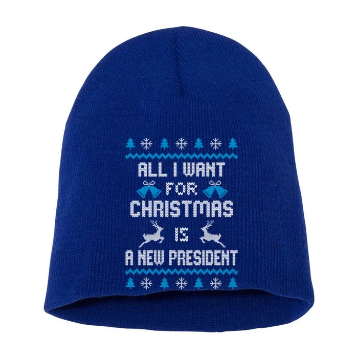 All I Want For Christmas Is A New President Funny Ugly Funny Gift Short Acrylic Beanie