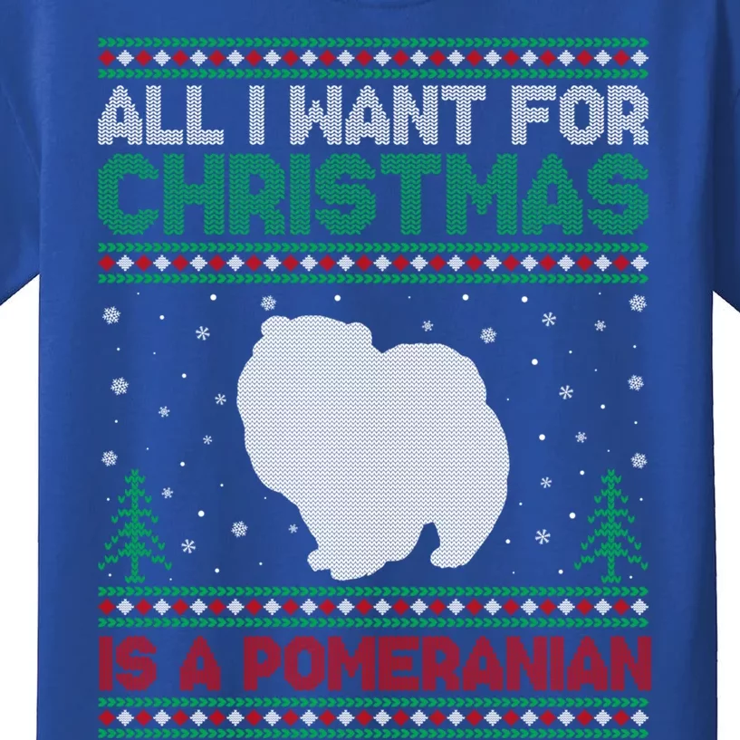 All I Want For Xmas Is A Pomeranian Dog Ugly Xmas Sweater Meaningful Gift Kids T-Shirt