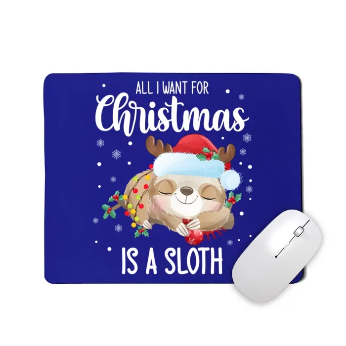 All I Want For Christmas Is A Sloth Cute Sleeping Sloth Gift Mousepad