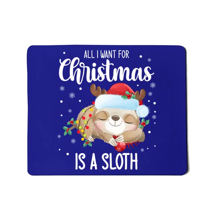 All I Want For Christmas Is A Sloth Cute Sleeping Sloth Gift Mousepad