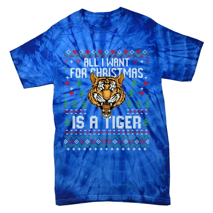 All I Want For Christmas Is A Tiger Ugly Xmas Tiger Lover Gift Tie-Dye T-Shirt