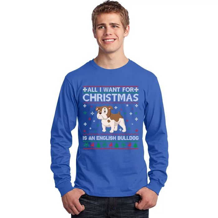 All I Want For Christmas Is An English Bulldog Ugly Xmas Great Gift Long Sleeve Shirt