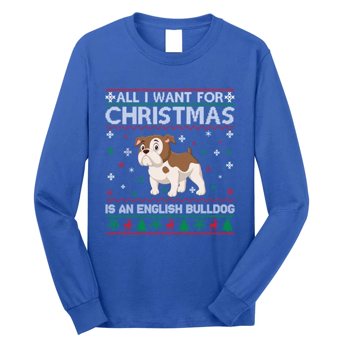 All I Want For Christmas Is An English Bulldog Ugly Xmas Great Gift Long Sleeve Shirt