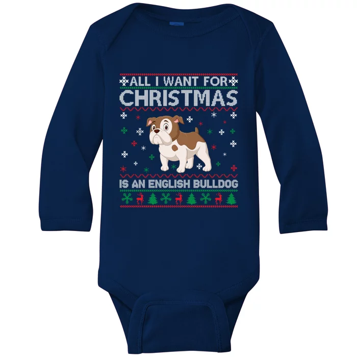 All I Want For Christmas Is An English Bulldog Ugly Xmas Great Gift Baby Long Sleeve Bodysuit