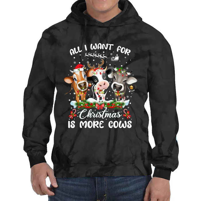 All I Want For Christmas Is More Cows Xmas Pajamas Tie Dye Hoodie