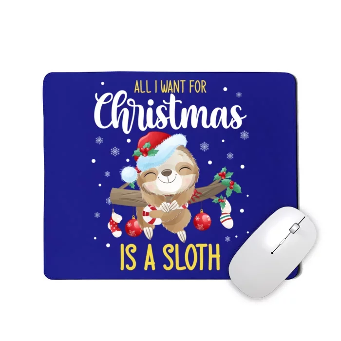 All I Want For Christmas Is A Sloth Funny Sleeping Sloth Gift Mousepad