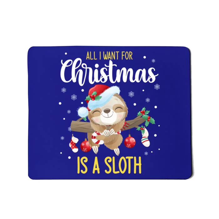 All I Want For Christmas Is A Sloth Funny Sleeping Sloth Gift Mousepad