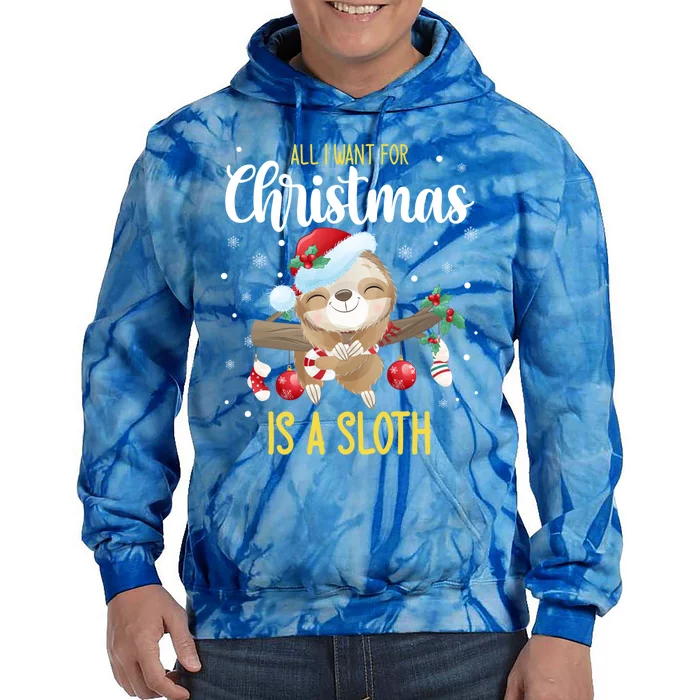 All I Want For Christmas Is A Sloth Funny Sleeping Sloth Gift Tie Dye Hoodie