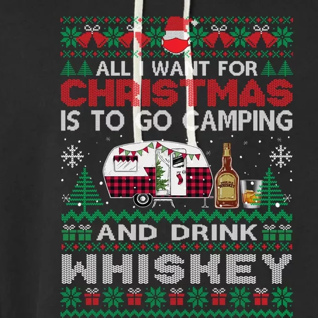 All I Want Is To Go Camping Whiskey Ugly Sweater Party Gift Garment-Dyed Fleece Hoodie