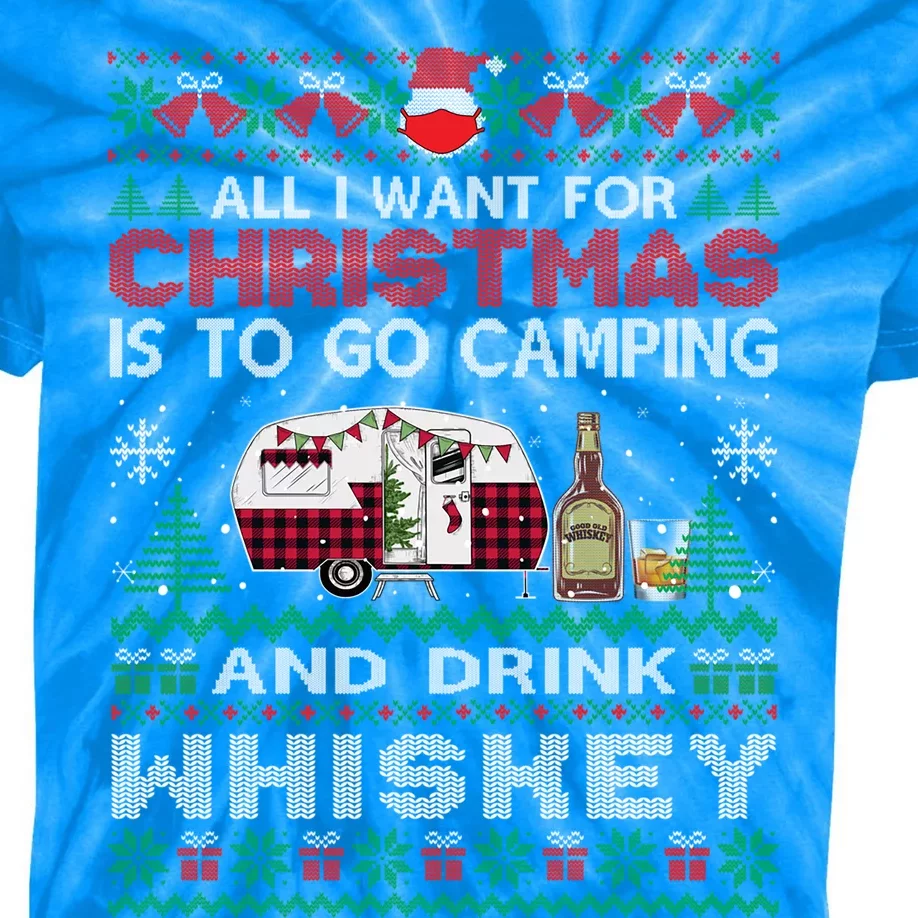 All I Want Is To Go Camping Whiskey Ugly Sweater Party Gift Kids Tie-Dye T-Shirt