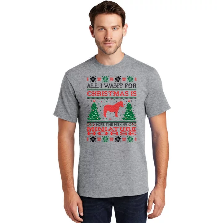 All I Want For Christmas More Time With Miniature Horse Cool Gift Tall T-Shirt