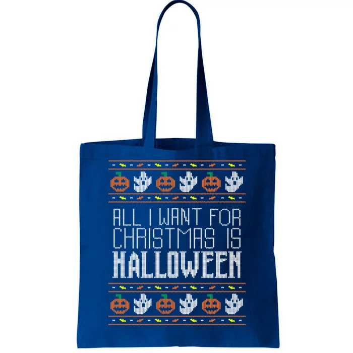 All I Want For Christmas Is Halloween Ugly Sweater Holiday Gift Tote Bag