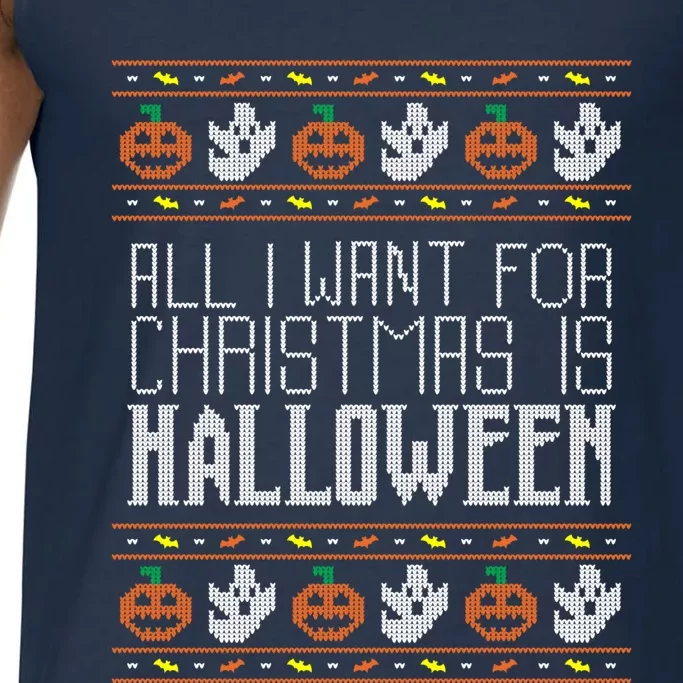 All I Want For Christmas Is Halloween Ugly Sweater Holiday Gift Comfort Colors® Tank Top