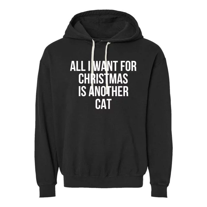 All I Want For Christmas Is Another Cat Great Gift Garment-Dyed Fleece Hoodie