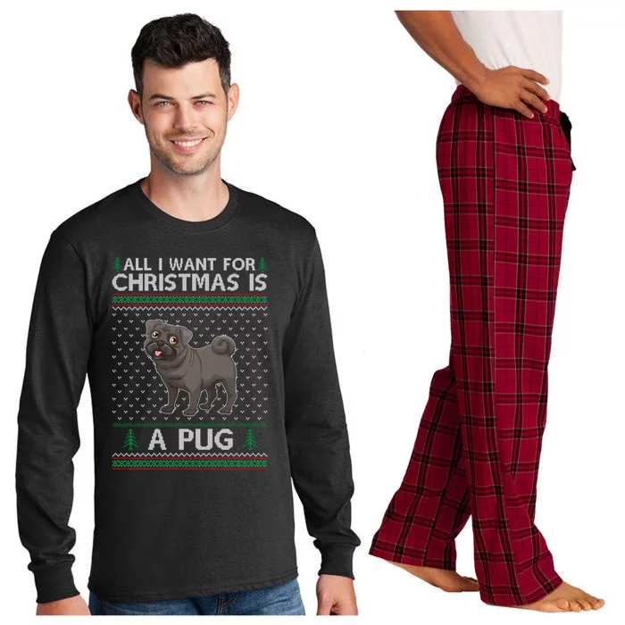 All I Want For Christmas Is A Pug Dog Ugly Xmas Holiday Meaningful Gift Long Sleeve Pajama Set