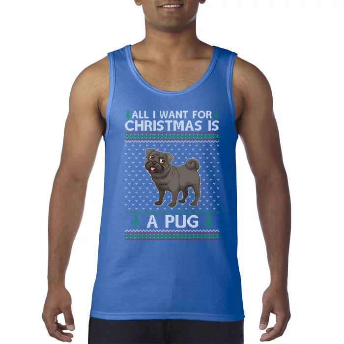 All I Want For Christmas Is A Pug Dog Ugly Xmas Holiday Meaningful Gift Tank Top