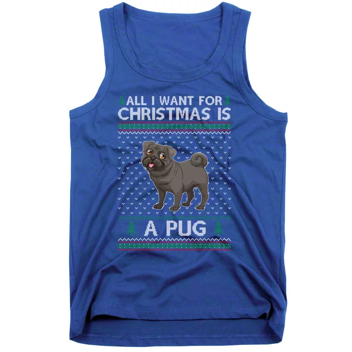 All I Want For Christmas Is A Pug Dog Ugly Xmas Holiday Meaningful Gift Tank Top