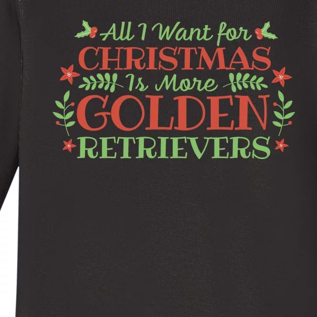 All I Want For Christmas Is More Golden Retrievers Baby Long Sleeve Bodysuit