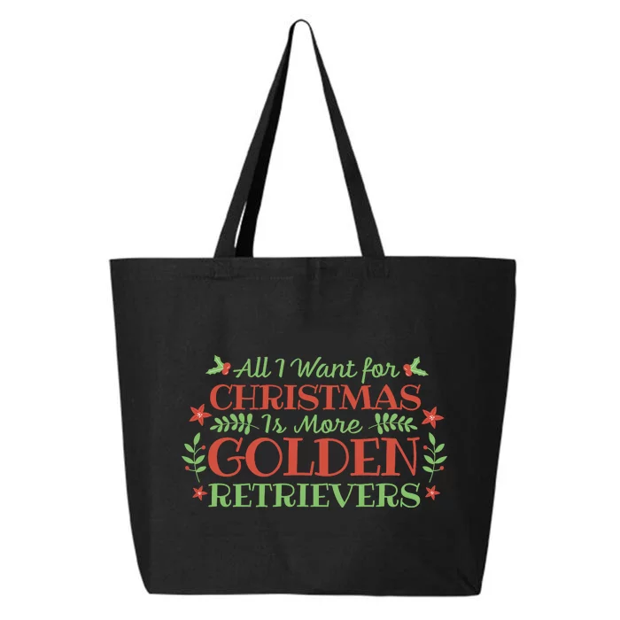 All I Want For Christmas Is More Golden Retrievers 25L Jumbo Tote