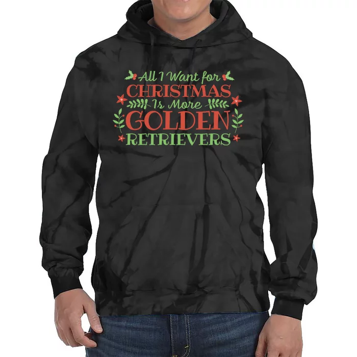 All I Want For Christmas Is More Golden Retrievers Tie Dye Hoodie