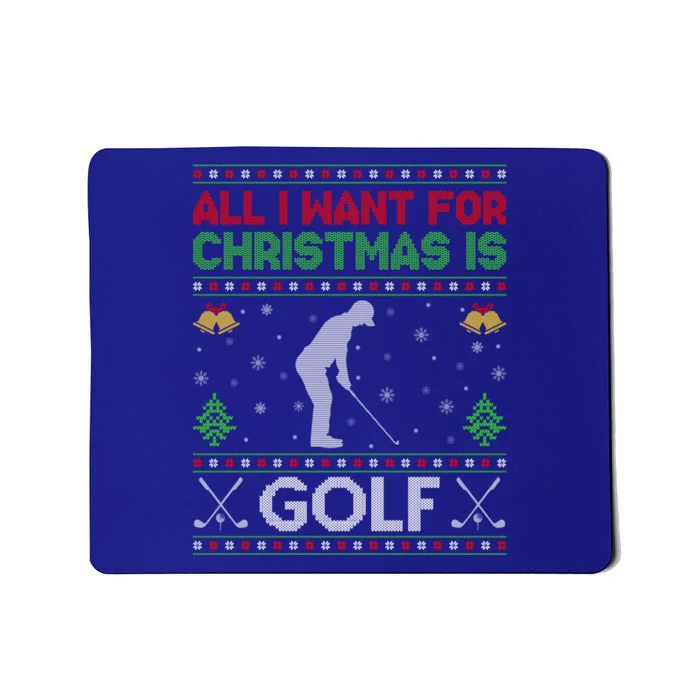 All I Want For Christmas Is Golf Ugly Golf Christmas Gift Mousepad