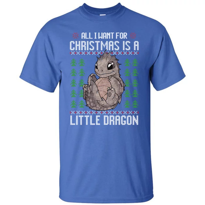 All I Want For Christmas Is A Dragon Ugly Xmas Gift Tall T-Shirt