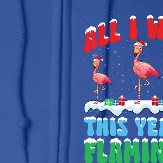 All I Want This Year Is Flamingo Wearing Christmas Hat Great Gift Full Zip Hoodie