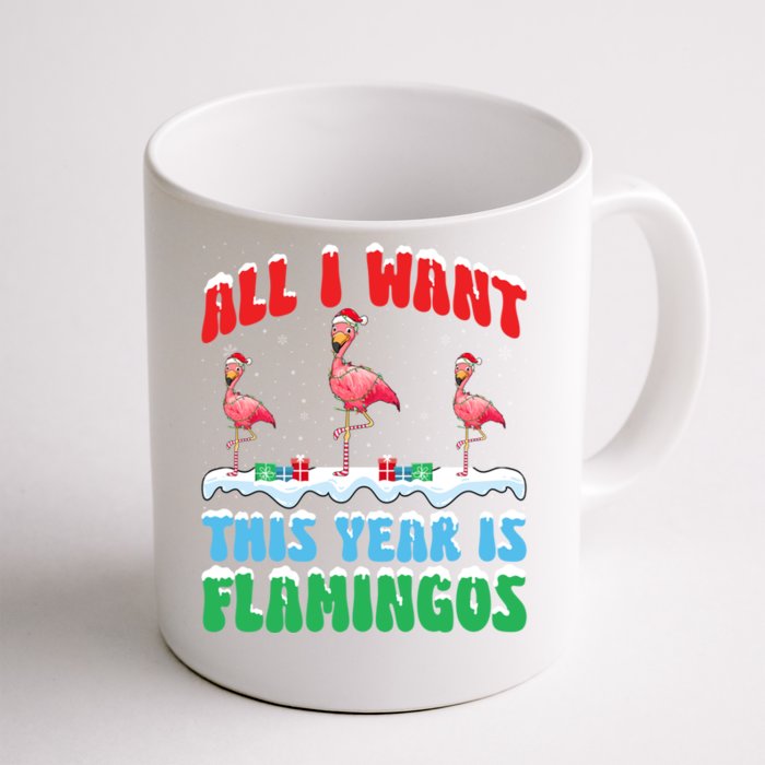 All I Want This Year Is Flamingo Wearing Christmas Hat Great Gift Front & Back Coffee Mug