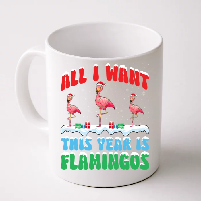 All I Want This Year Is Flamingo Wearing Christmas Hat Great Gift Front & Back Coffee Mug