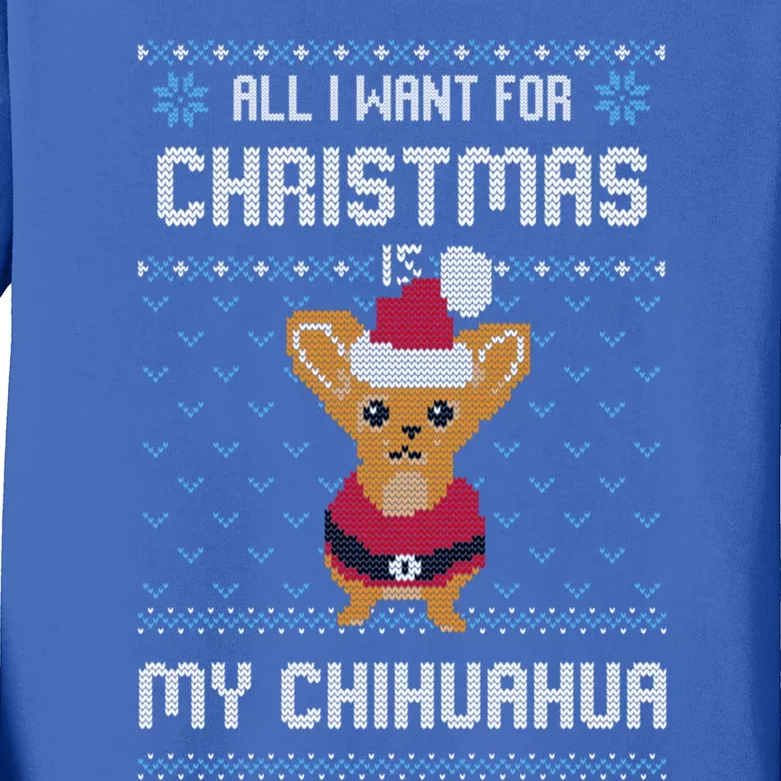 All I Want For Christmas Is Chihuahua Ugly Christmas Sweater Meaningful Gift Kids Long Sleeve Shirt