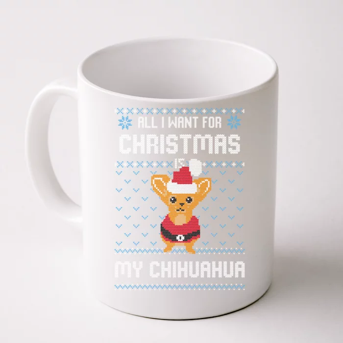 All I Want For Christmas Is Chihuahua Ugly Christmas Sweater Meaningful Gift Front & Back Coffee Mug