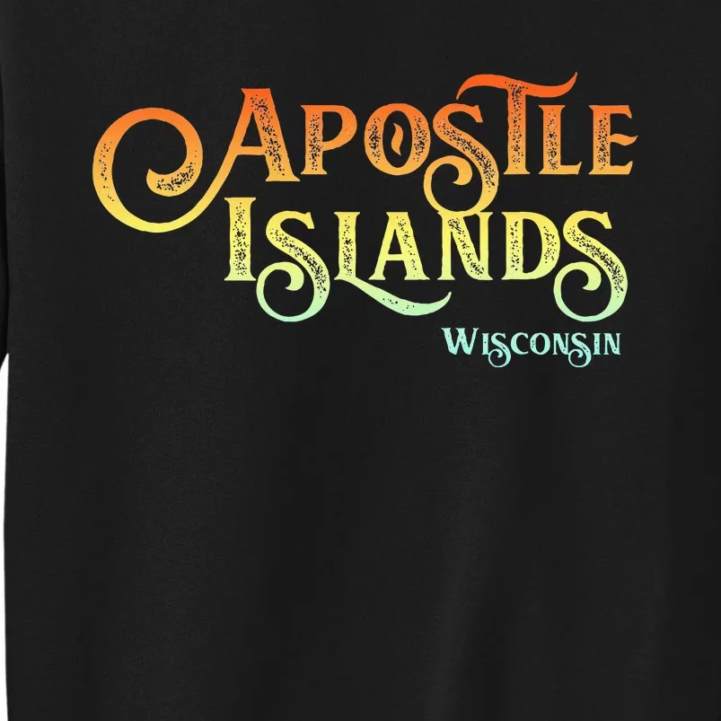 Apostle Islands Wisconsin Tourist Souvenir Gift Tall Sweatshirt