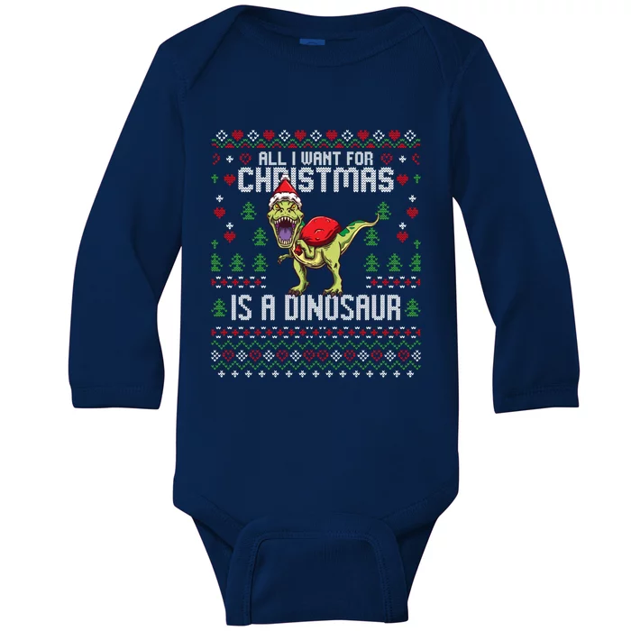 All I Want For Christmas Dinosaur Trex Ugly Xmas Baby Long Sleeve Bodysuit