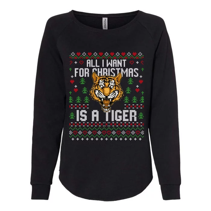 All I Want For Christmas Is A Tiger Ugly Xmas Tiger Lover Gift Womens California Wash Sweatshirt